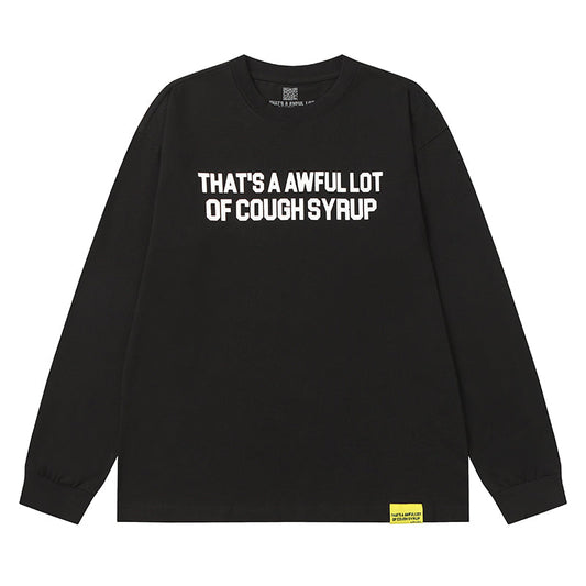 THATS A AWFUL LOT OF COUGH SYRUP Long Sleeve Tee